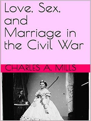 cover image of Love, Sex, and Marriage in the Civil War